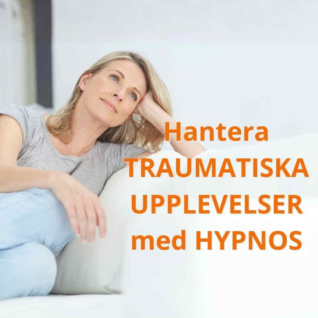 Kvinna som sitter lugnt i en soffa med texten " hantera traumatiska upplevelser med hypnos"