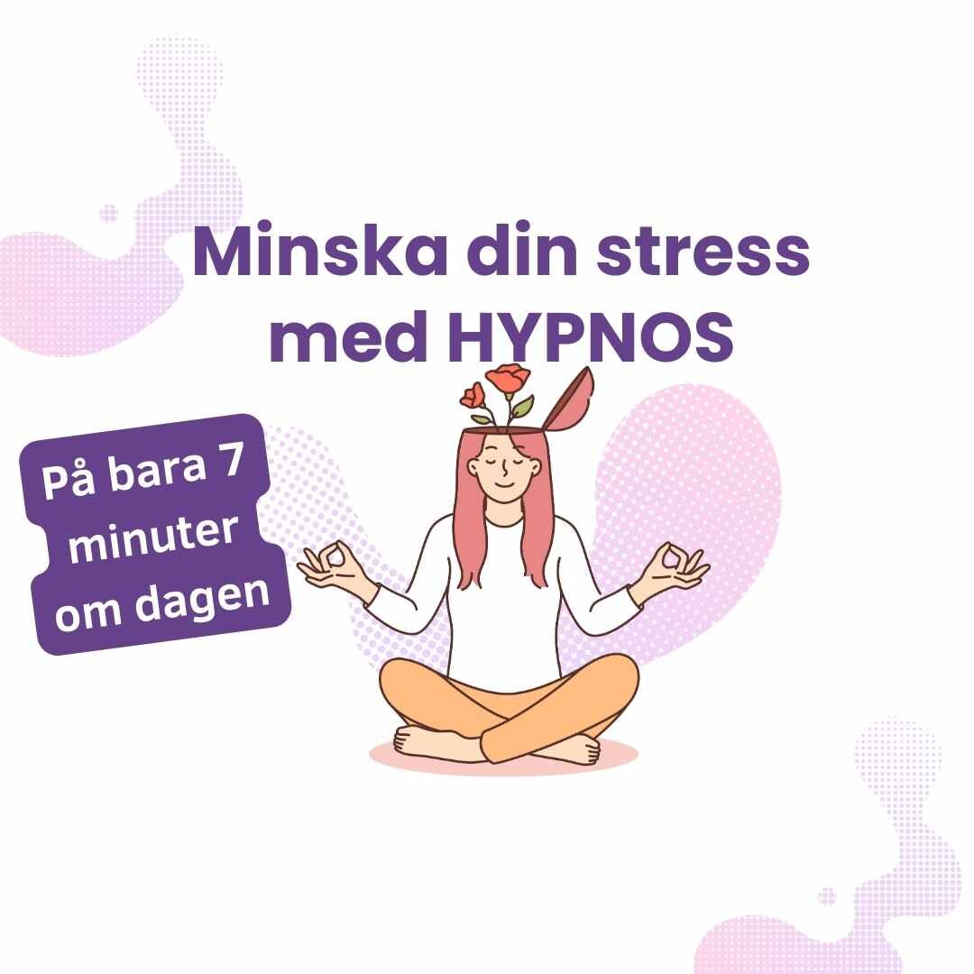 Teckning av en kvinna som sitter och mediterar i harmoni med en blomma som växer ur huvudet och texten "minska din stress med hypnos på bara 7 minuter om dagen".