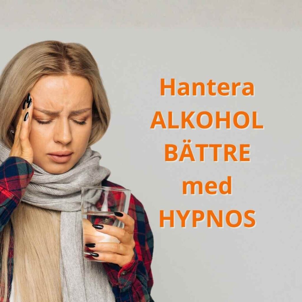 Kvinna som har ont i huvudet och dricker vatten med texten "Hantera ALKOHOL BÄTTRE med HYPNOS"