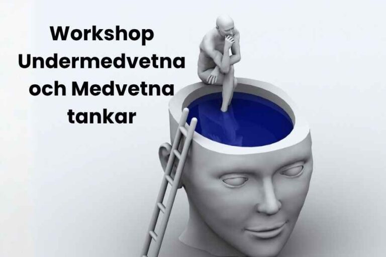 Workshop: Medvetna-Undermedvetna tankar och upplevelser